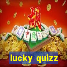 lucky quizz